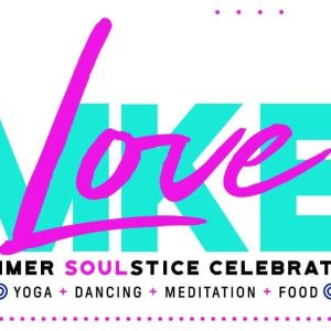 LoveMKE Summer SOULstice Event