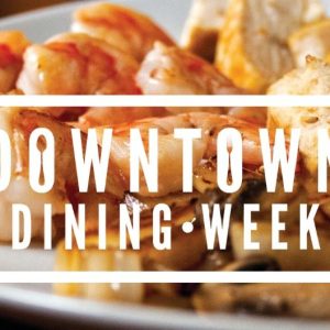 Downtown Dining Week: May 30-June 6