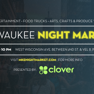 Milwaukee Night Market, presented by Clover®, returns on June 11 for 2025 season